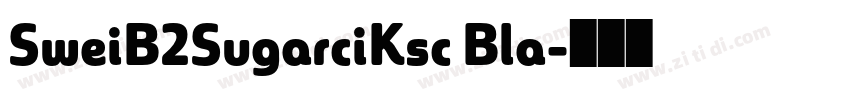 SweiB2SugarciKsc Bla字体转换
